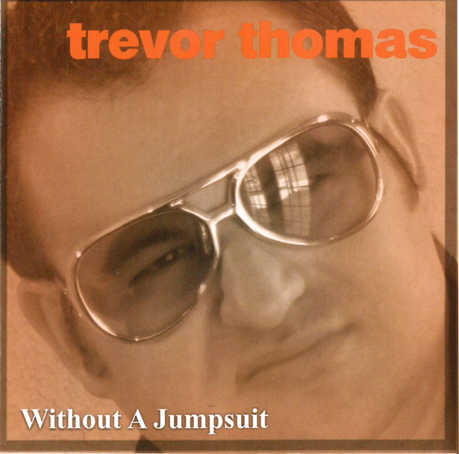 Trevor Thomas - Without a Jumpsuit CD